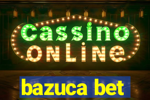 bazuca bet